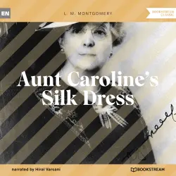 Cover - L. M. Montgomery - Aunt Caroline's Silk Dress