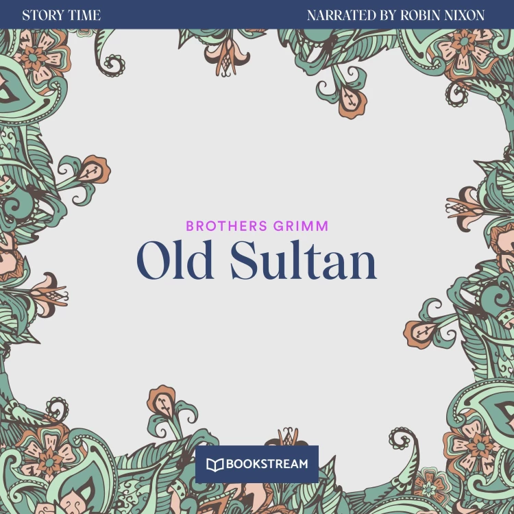 Cover von Brothers Grimm - Story Time - Episode 19 - Old Sultan