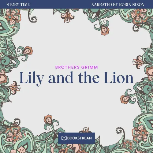 Cover von Brothers Grimm - Story Time - Episode 16 - Lily and the Lion