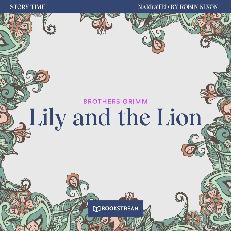 Cover von Brothers Grimm - Story Time - Episode 16 - Lily and the Lion