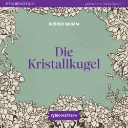 Cover - Brüder Grimm - Märchenstunde - Folge 134 - Die Kristallkugel
