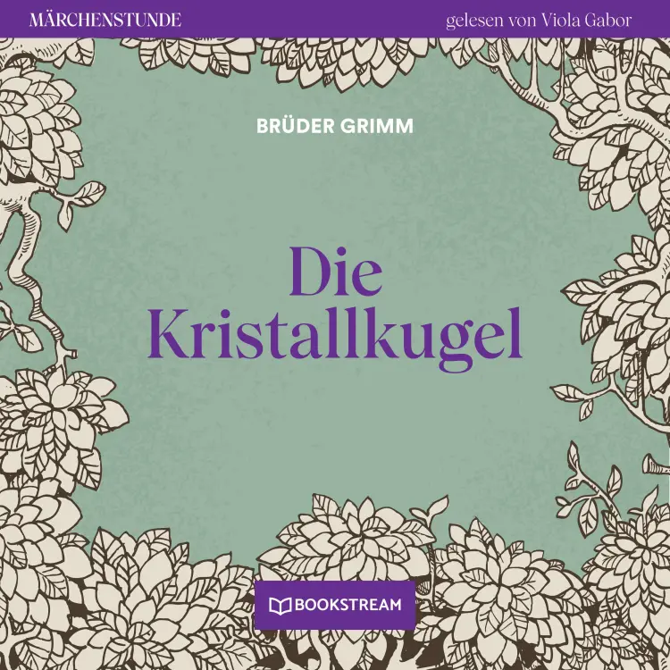 Cover von Brüder Grimm - Märchenstunde - Folge 134 - Die Kristallkugel