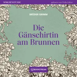 Cover - Brüder Grimm - Märchenstunde - Folge 120 - Die Gänsehirtin am Brunnen
