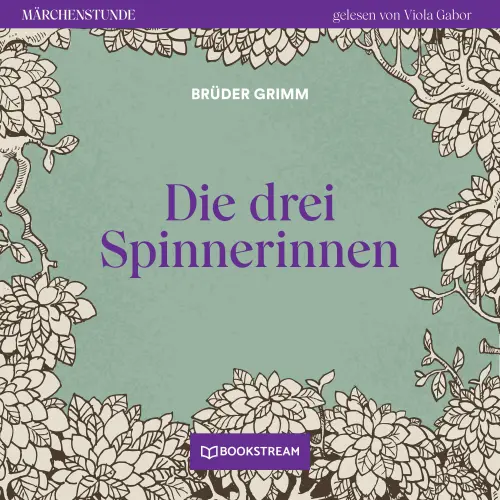 Cover von Brüder Grimm - Märchenstunde - Folge 116 - Die drei Spinnerinnen