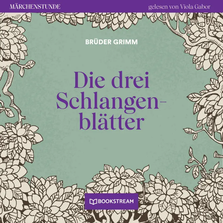 Cover von Brüder Grimm - Märchenstunde - Folge 115 - Die drei Schlangenblätter