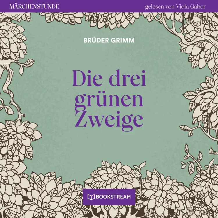 Cover von Brüder Grimm - Märchenstunde - Folge 112 - Die drei grünen Zweige