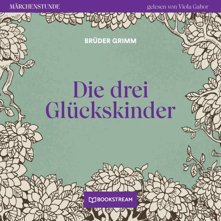 Cover von Brüder Grimm - Märchenstunde - Folge 111 - Die drei Glückskinder