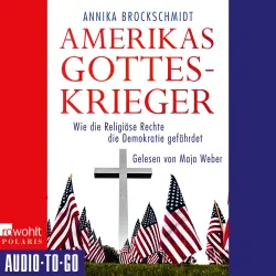 Cover - Annika Brockschmidt - Amerikas Gotteskrieger - Wie die Religiöse Rechte die Demokratie gefährdet
