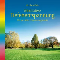 Cover - Nicolaus Klein - Meditative Tiefenentspannung-mit spezieller Entspannungsmusik