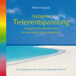 Cover - Robert Stargalla - Autogenes Training-Autogenes Oberstufentraining mit spezieller Entspannungsmusik