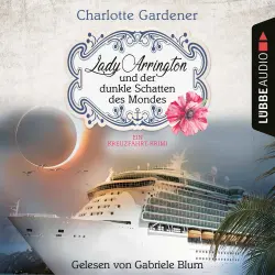 Cover - Charlotte Gardener - Ein Fall für Mary Arrington - Folge 5 - Lady Arrington und der dunkle Schatten des Mondes - Ein Kreuzfahrt-Krimi