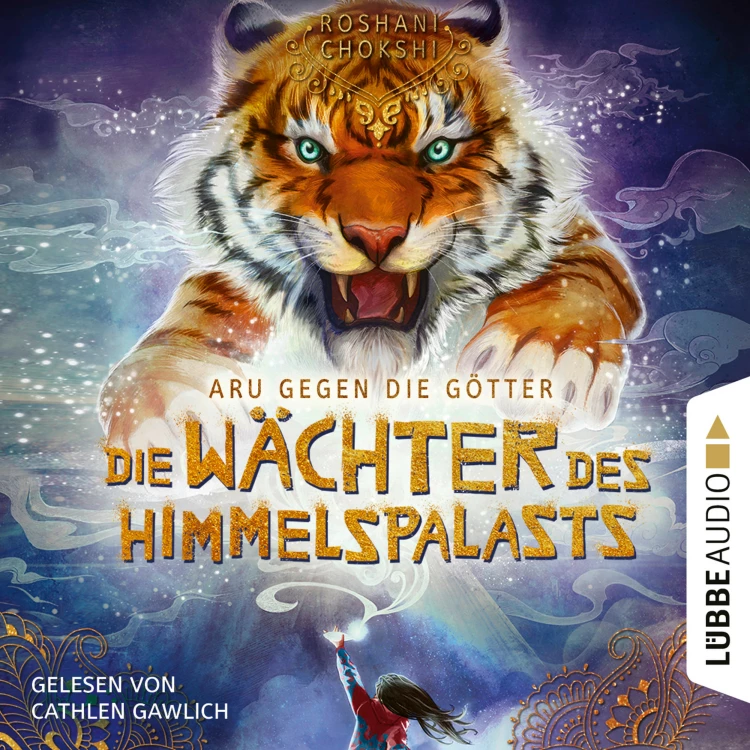 Cover von Roshani Chokshi - Aru gegen die Götter - Teil 1 - Die Wächter des Himmelspalasts