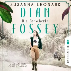 Cover - Susanna Leonard - Dian Fossey - Die Forscherin - Sie rettete bedrohte Tiere. Und bezahlte einen hohen Preis