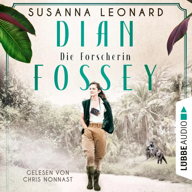 Cover von Susanna Leonard - Dian Fossey - Die Forscherin - Sie rettete bedrohte Tiere. Und bezahlte einen hohen Preis