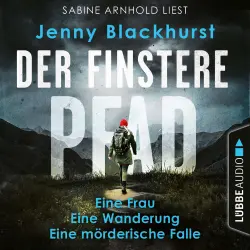 Cover - Jenny Blackhurst - Der finstere Pfad - Eine Frau. Eine Wanderung. Eine mörderische Falle...