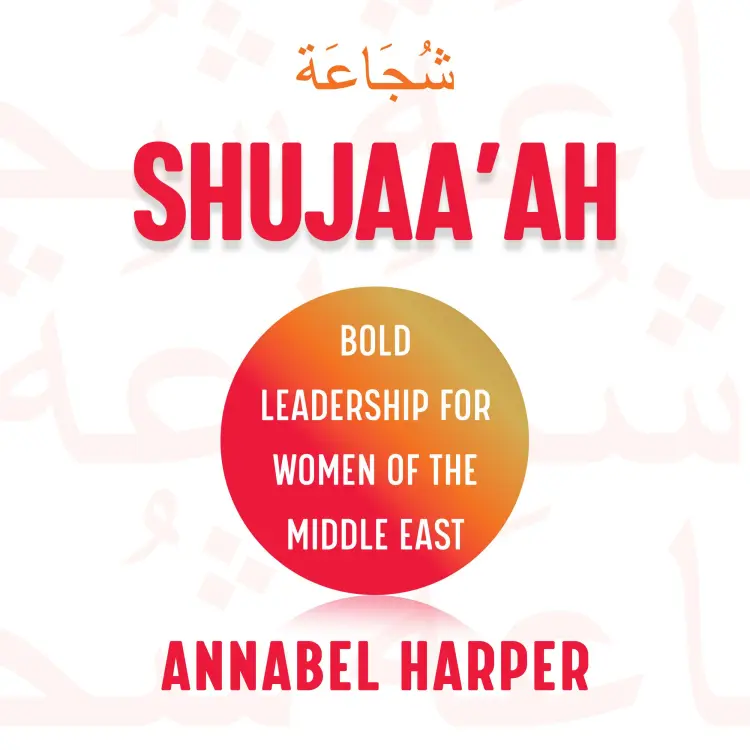 Cover von Annabel Harper - Shujaa'ah - Bold Leadership for Women of the Middle East