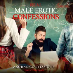 Cover - Aaural Confessions - True Erotic Confessions Bundle 2 - 5 Male True Erotic Confessions