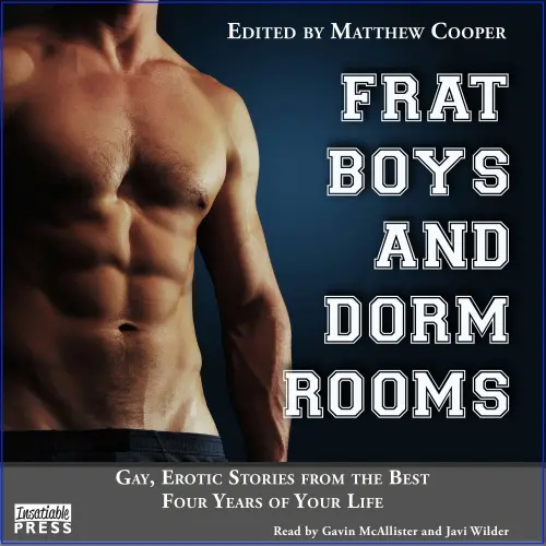 Cover - Matthew Cooper - Frat Boys and Dorm Rooms - Gay, Erotic Stories from the Best Four Years of Your Life