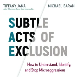 Cover - Tiffany Jana - Subtle Acts of Exclusion - How to Understand, Identify, and Stop Microaggressions