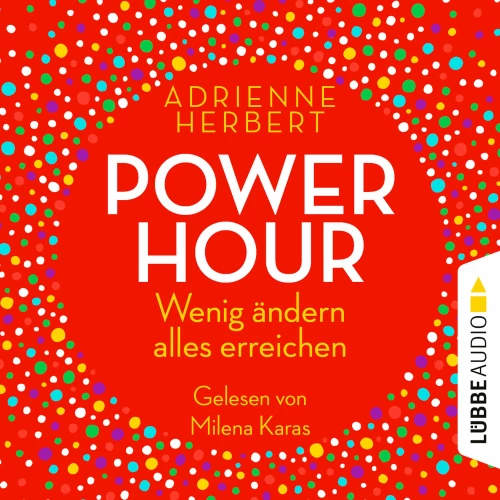 Cover - Adrienne Herbert - Power Hour - Wenig ändern, alles erreichen