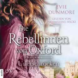 Cover - Evie Dunmore - Oxford Rebels - Teil 2 - Die Rebellinnen von Oxford - Unerschrocken