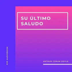 Cover - Arthur Conan Doyle - Su Último Saludo