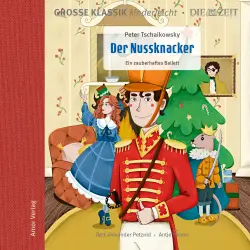 Cover - Große Klassik kinderleicht. DIE ZEIT-Edition - Der Nussknacker. Ein zauberhaftes Ballett