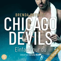 Cover - Brenda Rothert - Chicago Devils - Band 8 - Einfach nur du