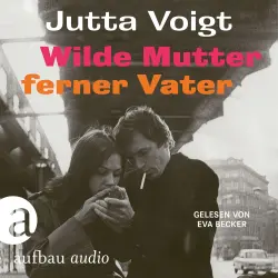 Cover - Jutta Voigt - Wilde Mutter, ferner Vater