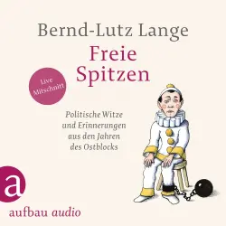 Cover - Bernd-Lutz Lange - Freie Spitzen - Politische Witze und Erinnerungen aus den Jahren des Ostblocks