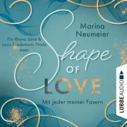 Cover - Marina Neumeier - Love-Reihe - Teil 1 - Shape of Love - Mit jeder meiner Fasern