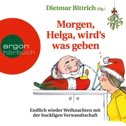 Cover - Dietmar Bittrich - Weihnachten mit der buckligen Verwandtschaft - Band 9 - Morgen, Helga, wird's was geben