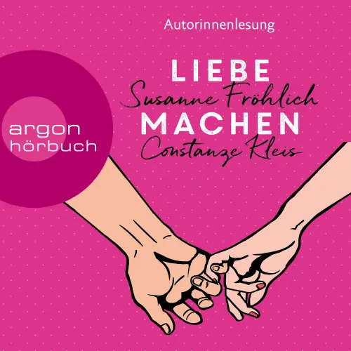 Cover von Susanne Fröhlich - Liebe machen - Das Bestseller-Duo über die Liebe: wie wir sie finden, halten und genießen