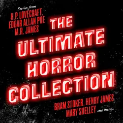 Cover - Edgar Allan Poe - The Ultimate Horror Collection: 60+ Novels and Stories - Frankenstein / Dracula / Jekyll and Hyde / Carmilla / The Fall of the House of Usher / The Call of Cthulhu / The Turn of th ...