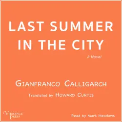 Cover - Gianfranco Calligarich - Last Summer in the City - A Novel
