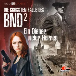 Cover - Die größten Fälle des BND - Folge 2 - Ein Diener vieler Herren