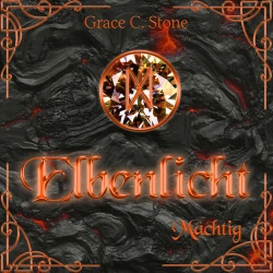 Cover - Grace C. Stone - Elbenlicht Saga - Band 4 - Mächtig