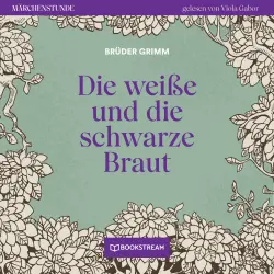 Cover - Brüder Grimm - Märchenstunde - Folge 153 - Die weiße und die schwarze Braut