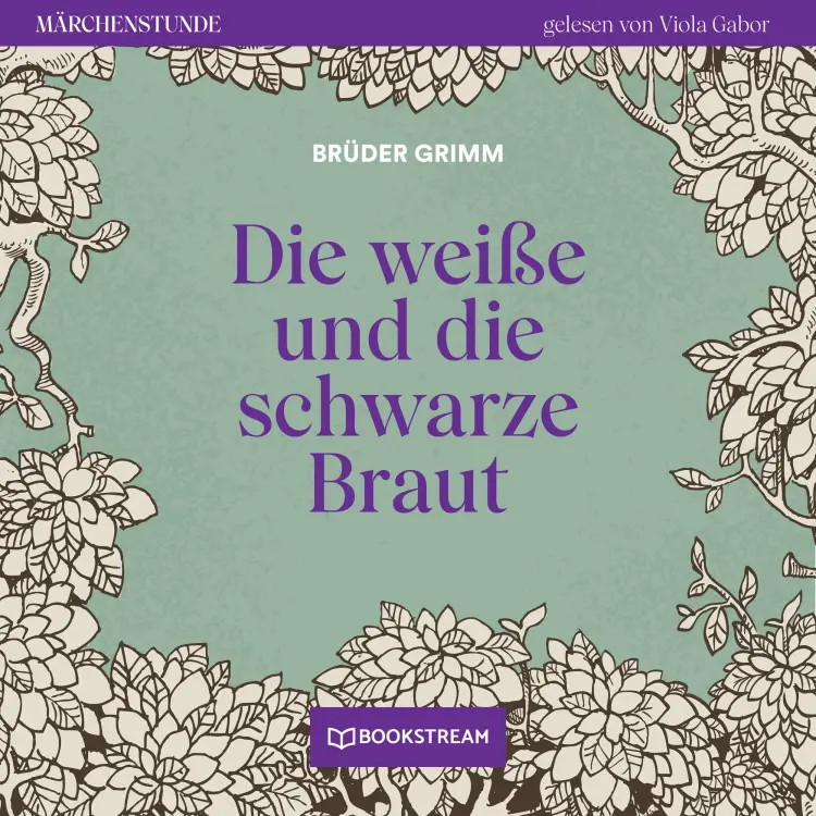 Cover von Brüder Grimm - Märchenstunde - Folge 153 - Die weiße und die schwarze Braut