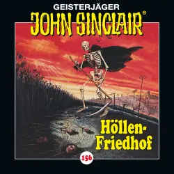 Cover - John Sinclair - Folge 156 - Höllen-Friedhof. Teil 2 von 2