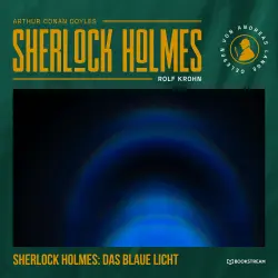 Cover - Arthur Conan Doyle - Sherlock Holmes: Das blaue Licht - Eine neue Sherlock Holmes Kriminalgeschichte