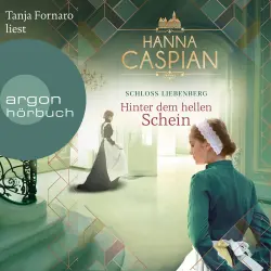 Cover - Hanna Caspian - Schloss Liebenberg - Band 1 - Hinter dem hellen Schein