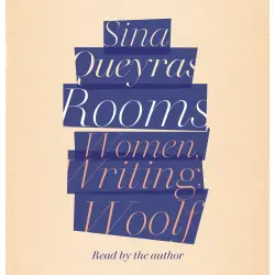 Cover - Sina Queyras - Rooms - Women, Writing, Woolf