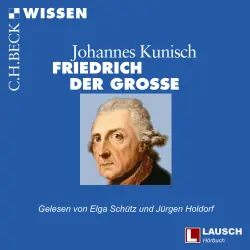Cover - Johannes Kunisch - LAUSCH Wissen - Band 9 - Friedrich der Große