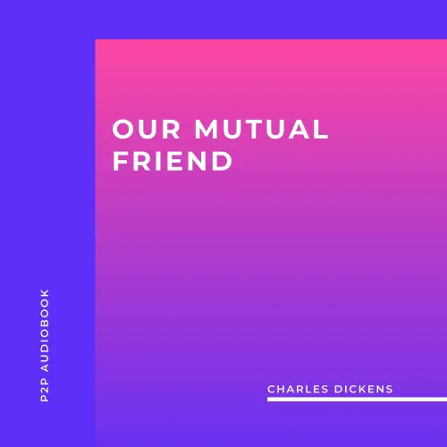 Cover von Charles Dickens - Our Mutual Friend