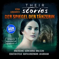 Cover - Xenia Jungwirth - Their Stories - Inszenierte Hörgeschichte - Band 2 - Der Spiegel der Tänzerin
