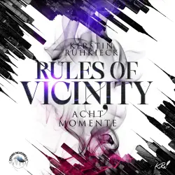 Cover - Kerstin Ruhkieck - Rules of Vicinity - Band 2 - Acht Momente