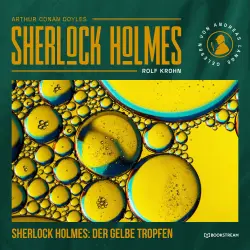 Cover - Arthur Conan Doyle - Sherlock Holmes: Der gelbe Tropfen - Eine neue Sherlock Holmes Kriminalgeschichte