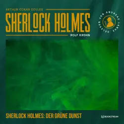 Cover - Arthur Conan Doyle - Sherlock Holmes - Die neuen Kriminalgeschichten - Band 20 - Sherlock Holmes: Der grüne Dunst