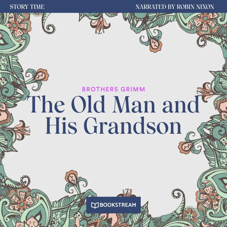 Cover von Brothers Grimm - Story Time - Episode 42 - The Old Man and His Grandson